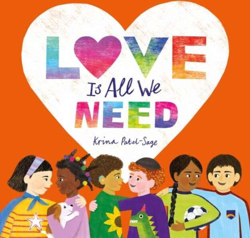 Love is All We Need av Krina Patel-Sage