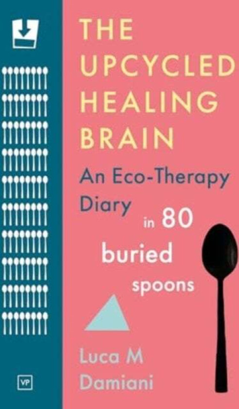 The Upcycled Healing Brain av Luca M Damiani