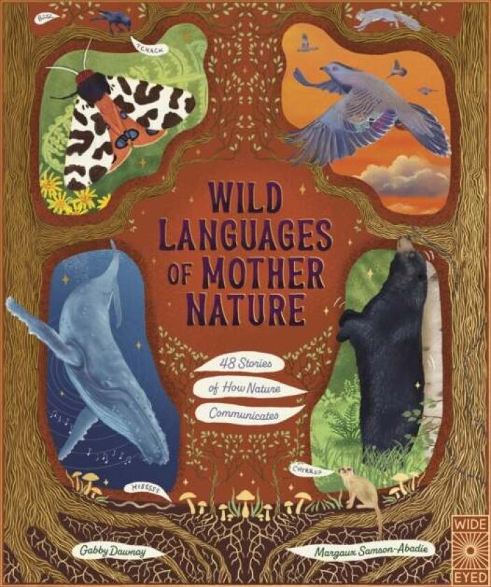 Wild Languages of Mother Nature: 48 Stories of How Nature Communicates av Gabby Dawnay