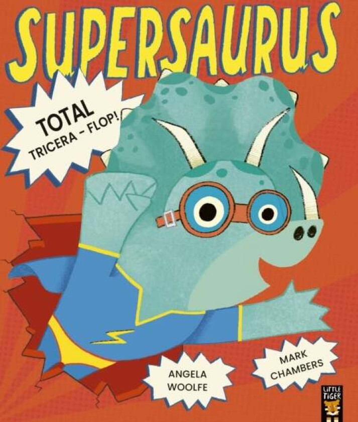 Supersaurus: Total Tricera-Flop! av Angela Woolfe, Mark Chambers