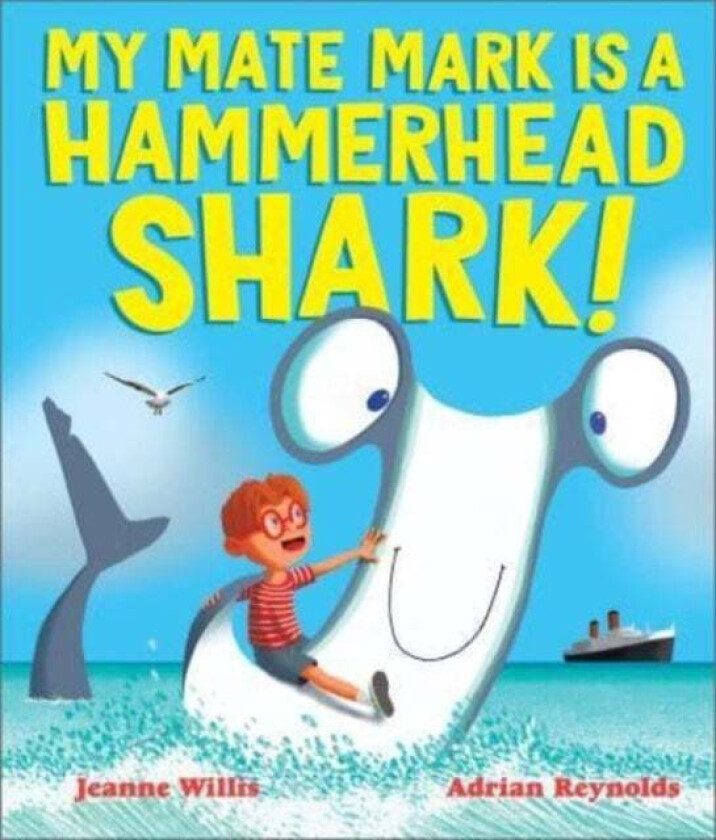 My Mate Mark is a Hammerhead Shark! av Jeanne Willis