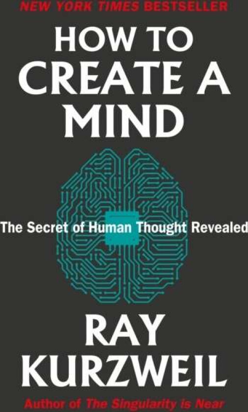 How to Create a Mind av Ray Kurzweil