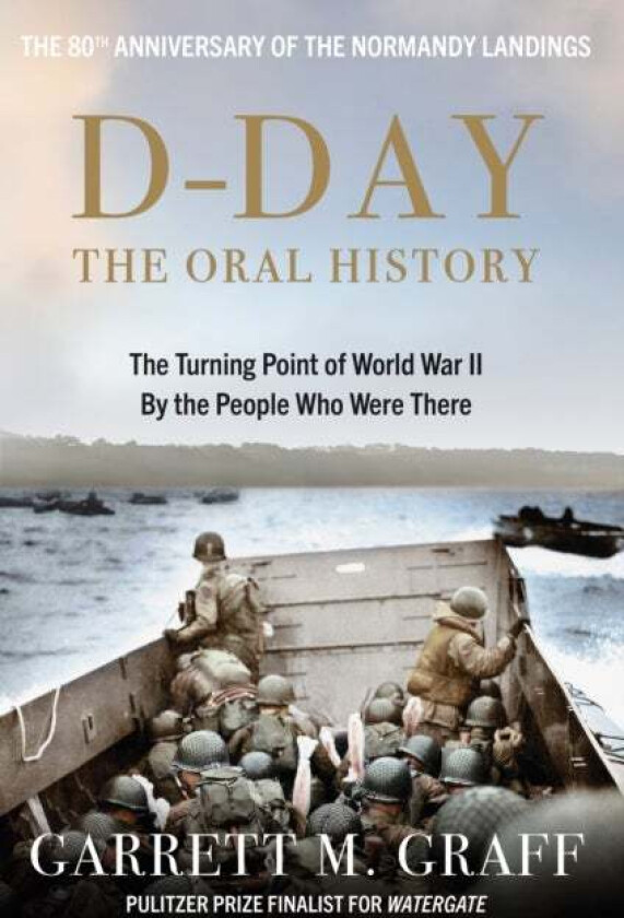 D-DAY The Oral History av Garrett M. Graff