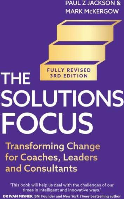 The Solutions Focus, 3rd edition av Paul Z. Jackson, Mark McKergow