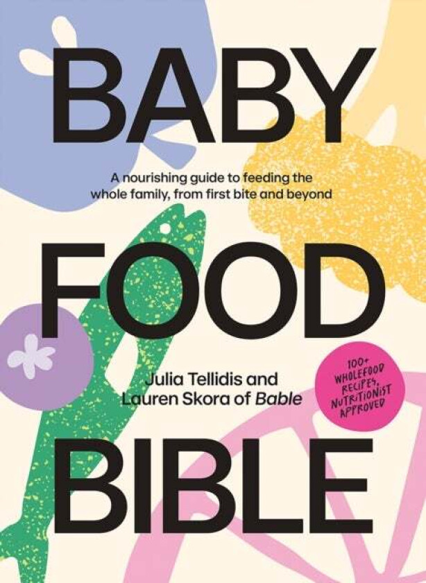 Baby Food Bible av Julia Tellidis, Lauren Skora