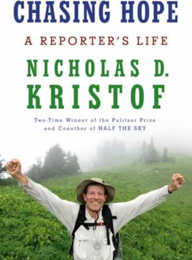 Chasing Hope av Nicholas D. Kristof