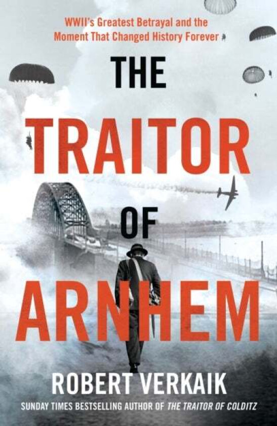 The Traitor of Arnhem av Robert Verkaik