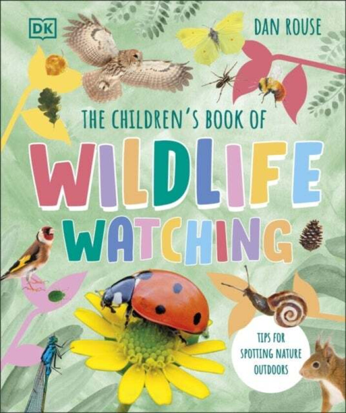 The Children's Book of Wildlife Watching av Dan Rouse