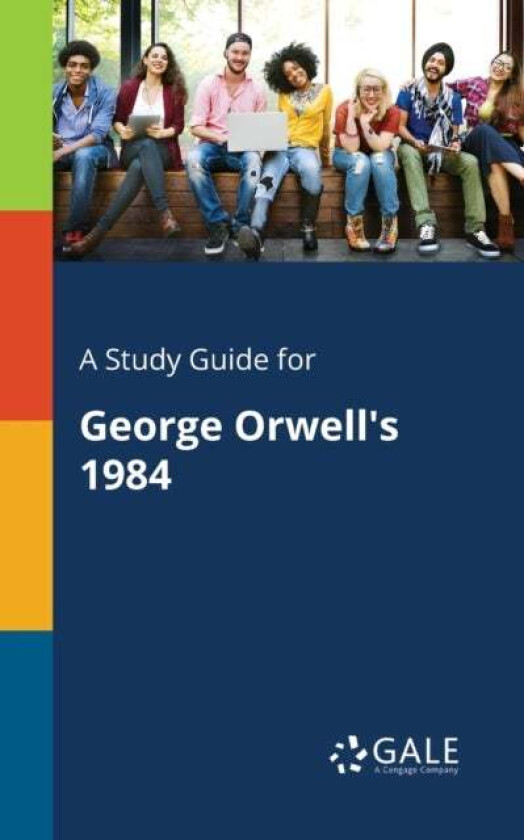 A Study Guide for George Orwell's 1984 av Cengage Learning Gale