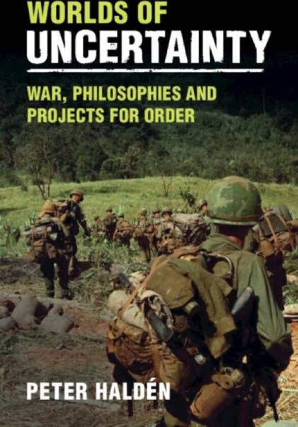 Worlds of Uncertainty av Peter (Swedish Defence University Stockho Halden