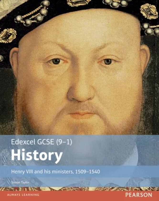 Edexcel GCSE (9-1) History Henry VIII and his ministers, 1509-1540 Student Book av Simon Taylor