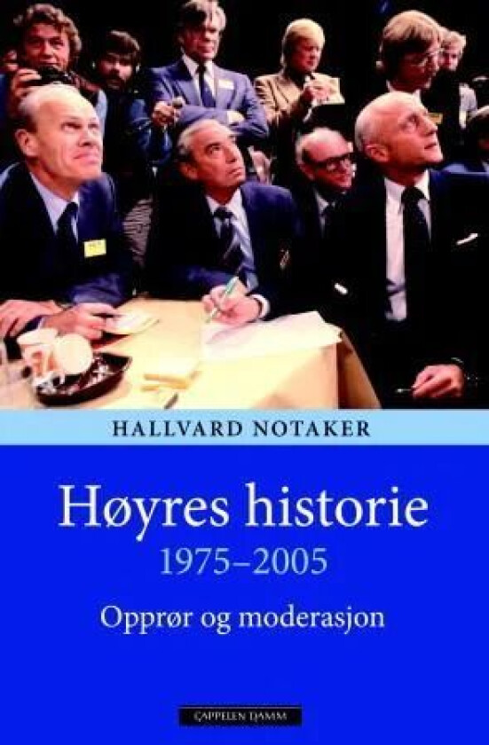 Høyres historie 1975-2005 av Hallvard Notaker