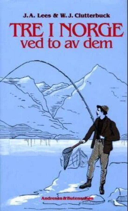 Tre i Norge av W. J. Clutterbuck, J.A. Lees