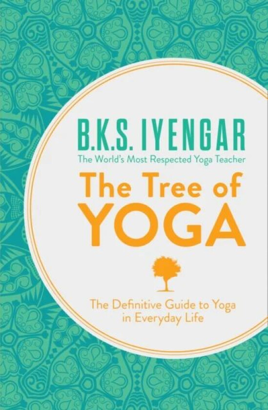 The Tree of Yoga av B.K.S. Iyengar
