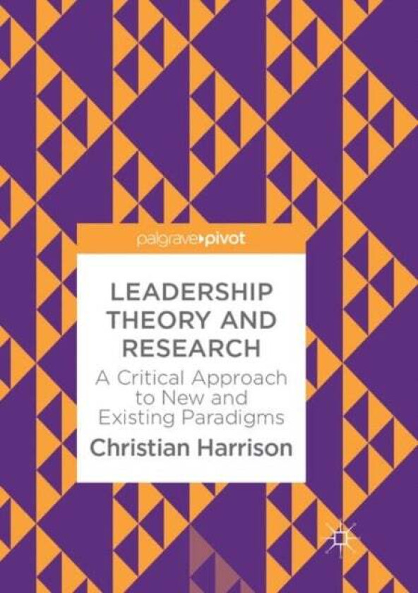 Leadership Theory and Research av Christian Harrison