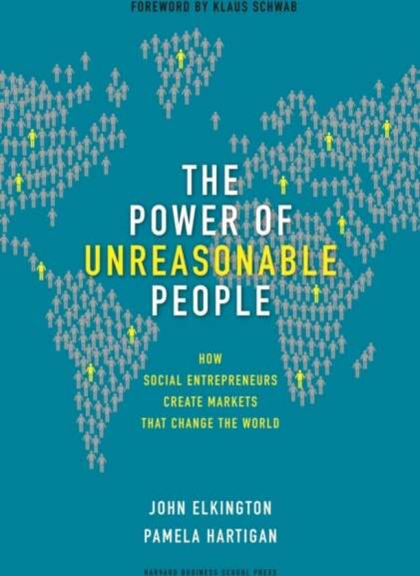 The Power of Unreasonable People av John Elkington, Pamela Hartigan