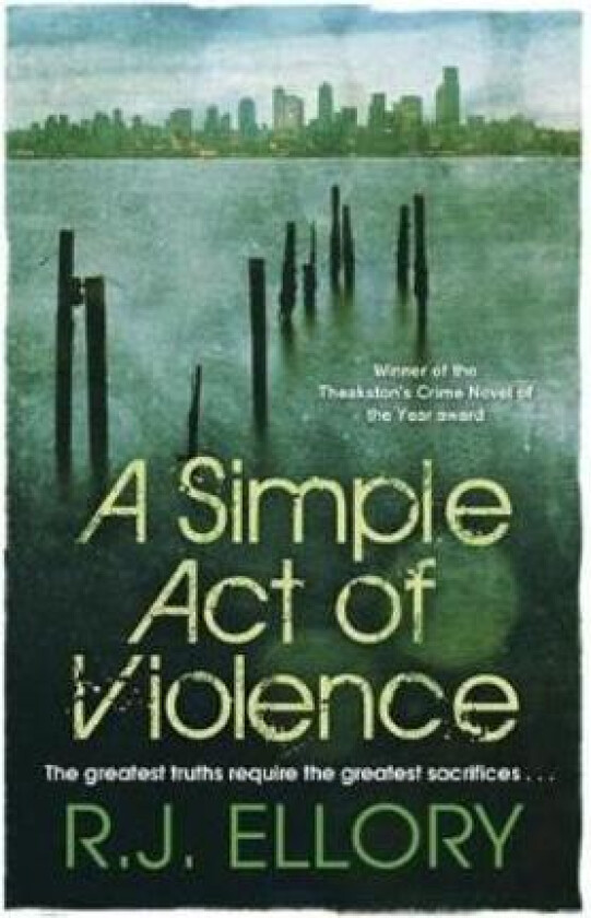 A Simple Act of Violence av R.J. Ellory