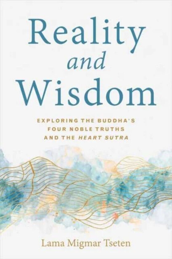 Reality and Wisdom av Tseten Lama Migmar