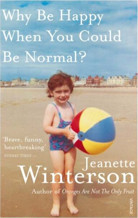 Why Be Happy When You Could Be Normal? av Jeanette Winterson
