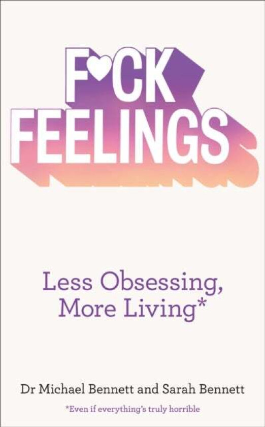 F*ck Feelings av Michael & Bennett Sarah Bennett