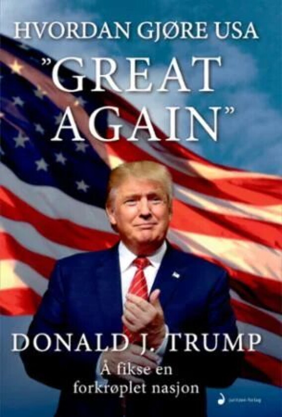 Hvordan gjøre USA great again av Donald J. Trump