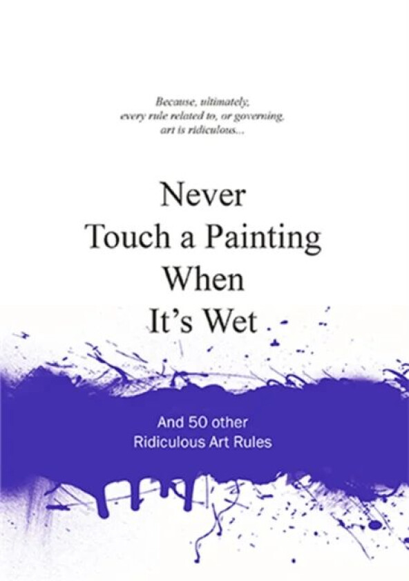 Never Touch a Painting When It's Wet av Anneloes van Gaalen