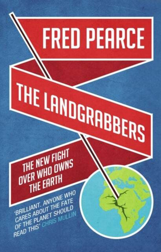 The Landgrabbers av Fred Pearce