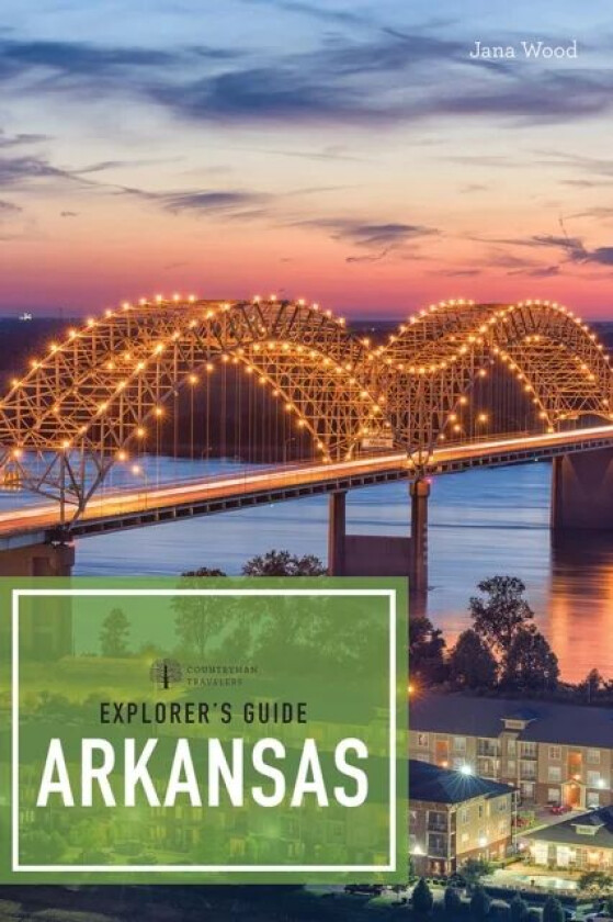 Explorer's Guide Arkansas av Jana Wood