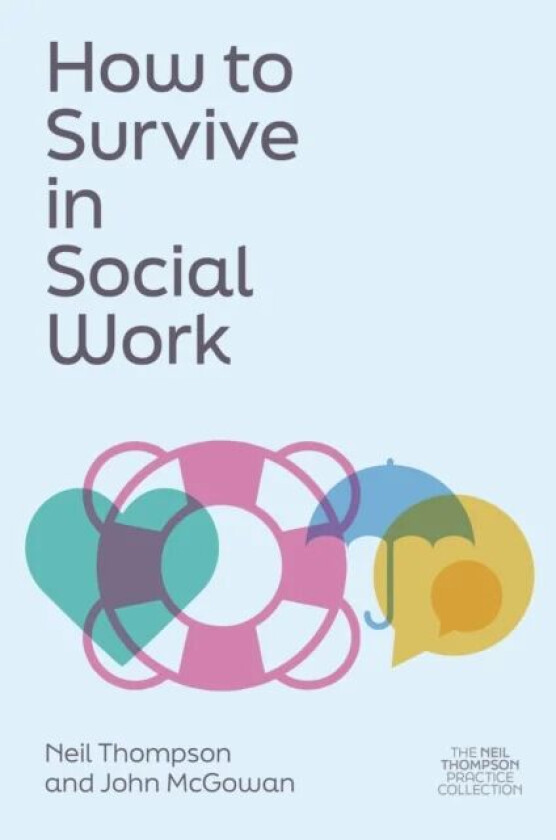 How to Survive in Social Work av Neil Thompson, John McGowan