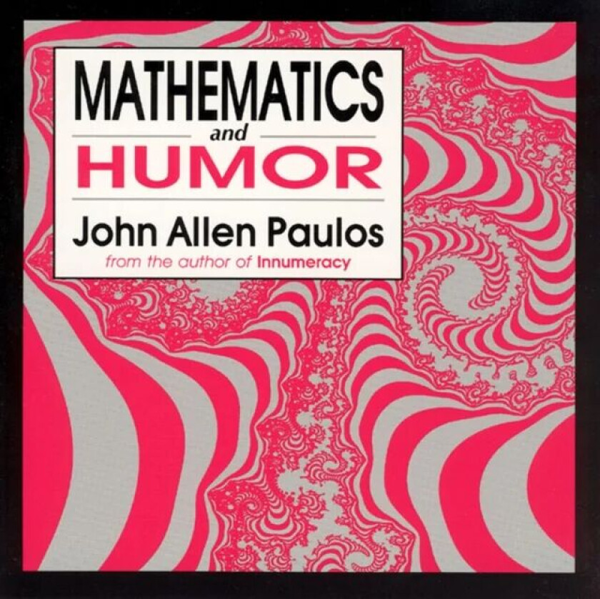 Mathematics and Humor av John Allen Paulos