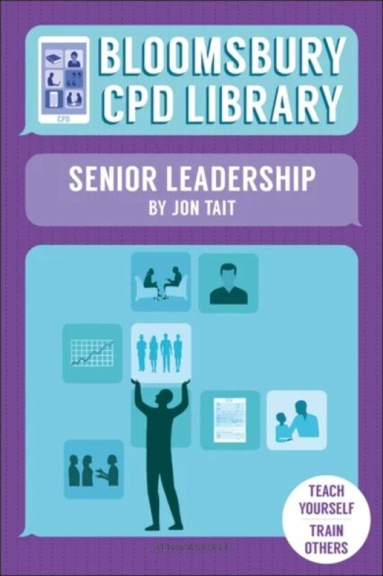 Bloomsbury CPD Library: Senior Leadership av Jon (Deputy Headteacher UK) Tait, Bloomsbury CPD Library