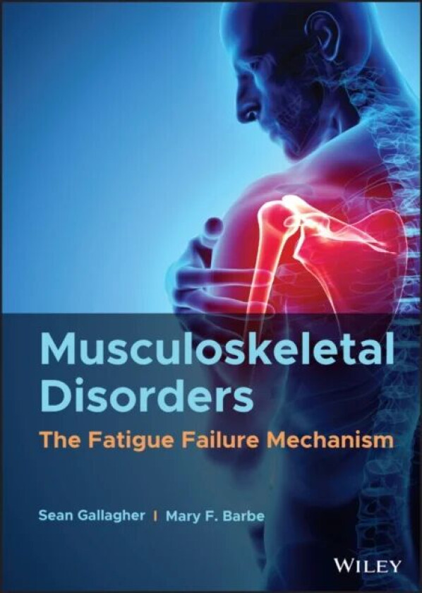 Musculoskeletal Disorders av Sean (Auburn University) Gallagher, Mary F. (Temple University Philadelphia) Barbe