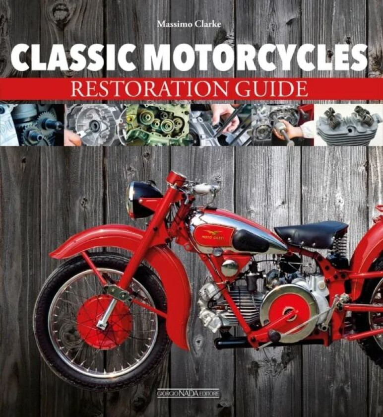 Classic Motorcycles Restoration Guide av Massimo Clarke