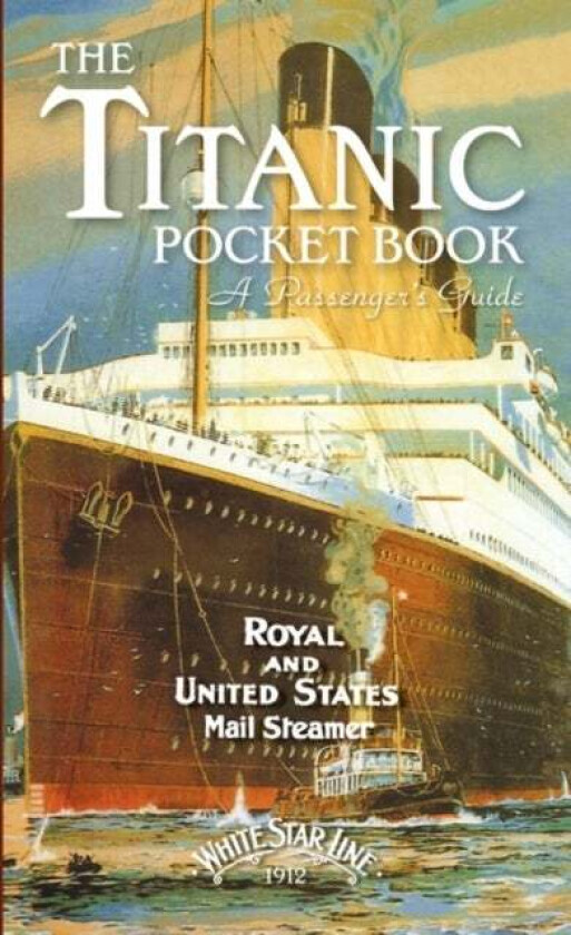 Titanic: A Passenger's Guide Pocket Book av John Blake
