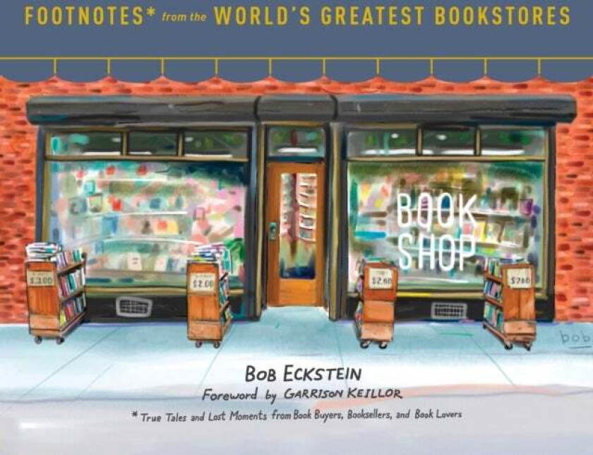 Footnotes from the World's Greatest Bookstores av Bob Eckstein