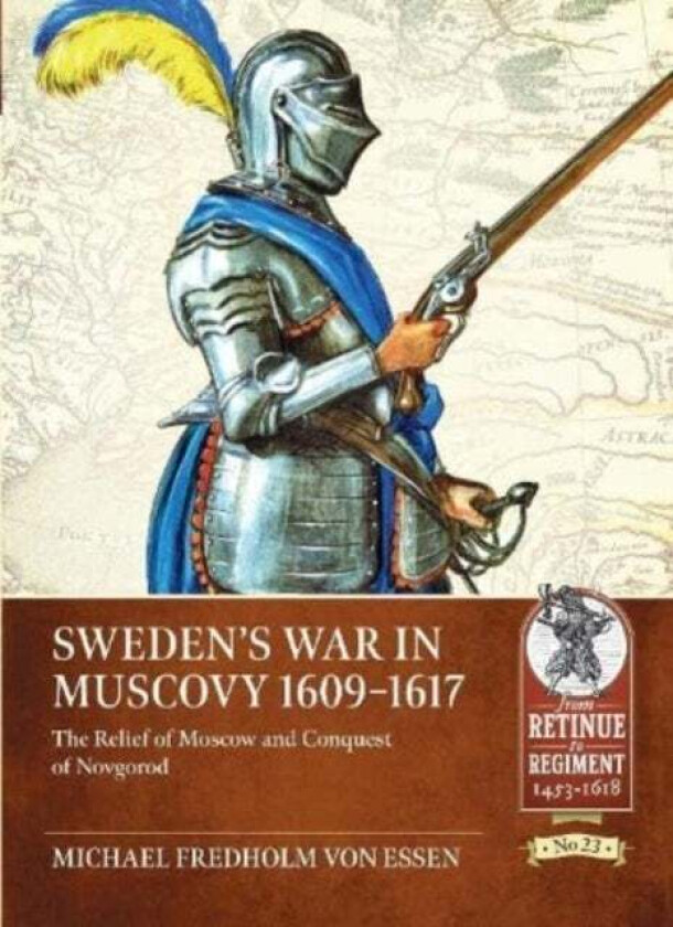 Sweden's War in Muscovy, 1609-1617 av Michael Fredholm Von Essen