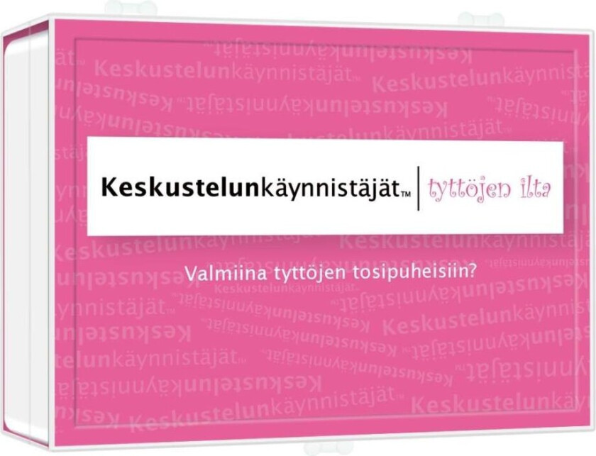 Keskustelunkäynnistäjät - Tyttöjen Ilta