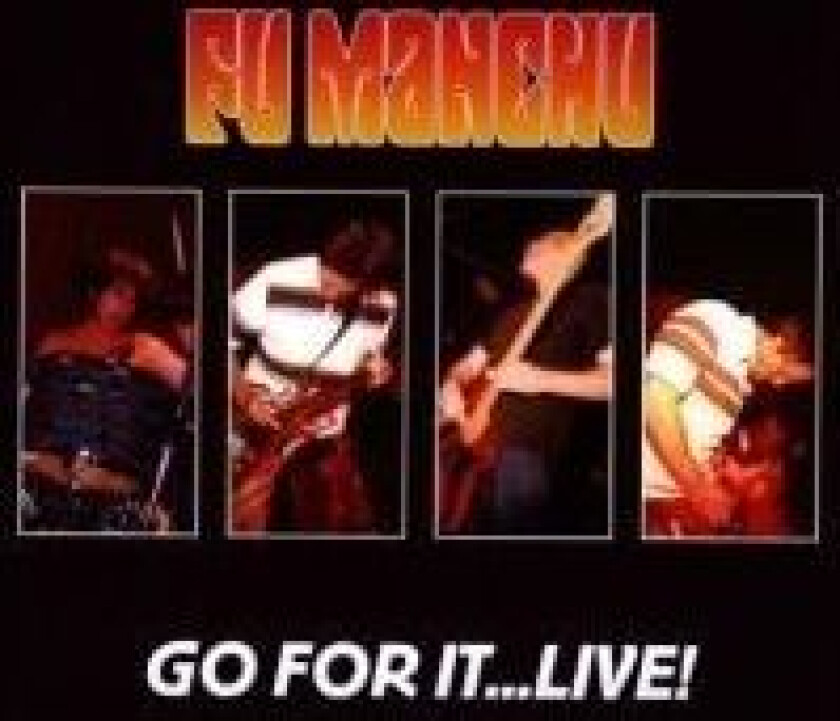 Fu Manchu - Go For It?Live!