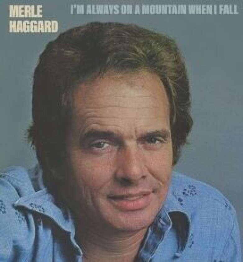 Haggard Merle - I'm Always On A Mountain When I Fall