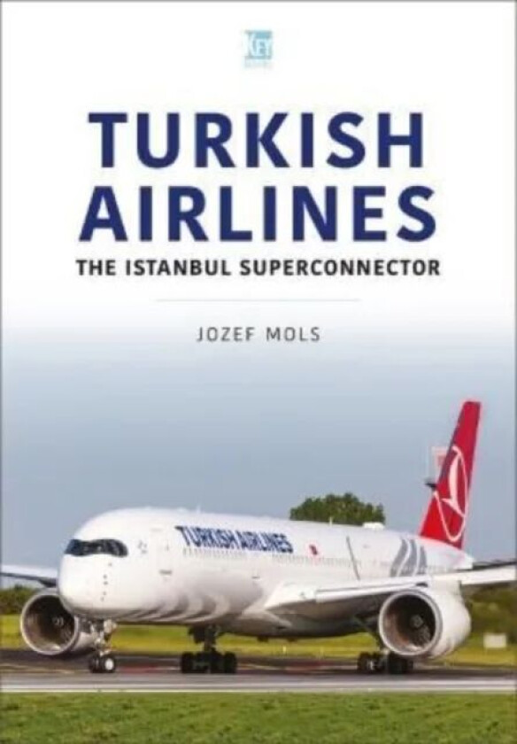 Turkish Airlines: The Istanbul Superconnector av Josef Mols