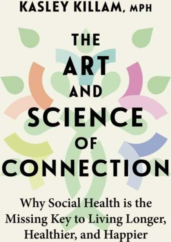 The Art and Science of Connection av Kasley Killam