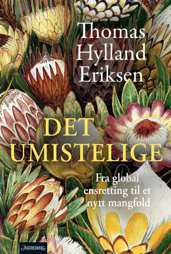 Det umistelige av Thomas Hylland Eriksen - Personlig Signert