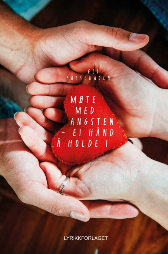 Møte med angsten ¿ ei hånd å holde i av Eli Fossehagen