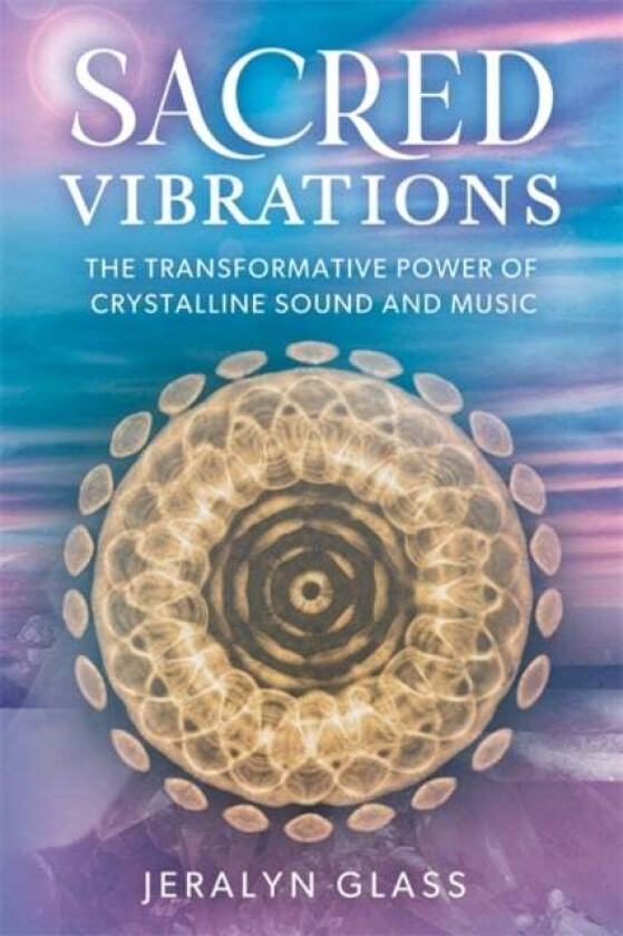 Sacred Vibrations av Jeralyn Glass