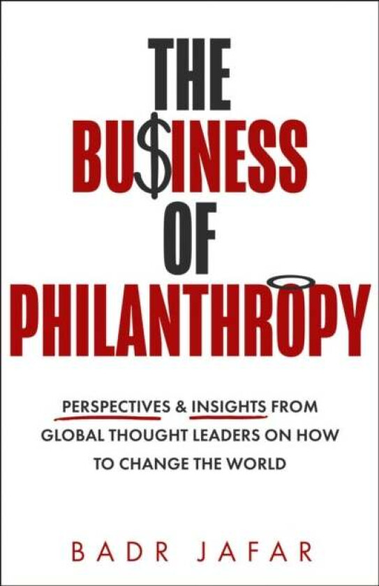 The Business of Philanthropy av Badr Jafar