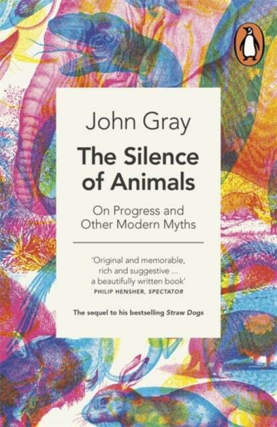 The Silence of Animals av John Gray