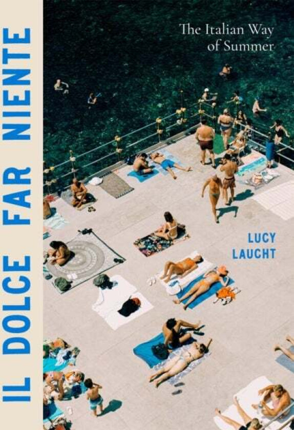 Il Dolce Far Niente av Lucy Laucht