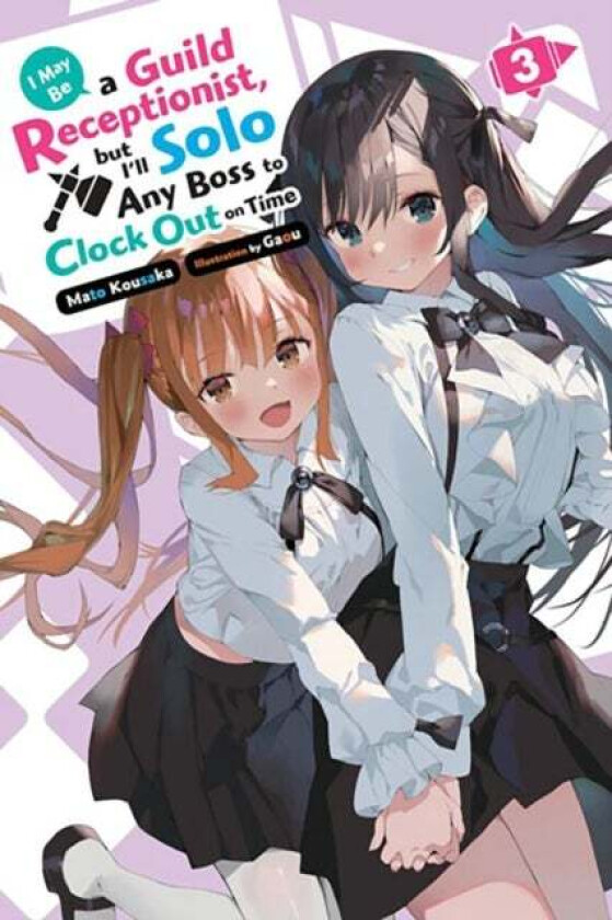 I May Be a Guild Receptionist, but I¿ll Solo Any Boss to Clock Out on Time, Vol. 3 (light novel) av Mato Kousaka