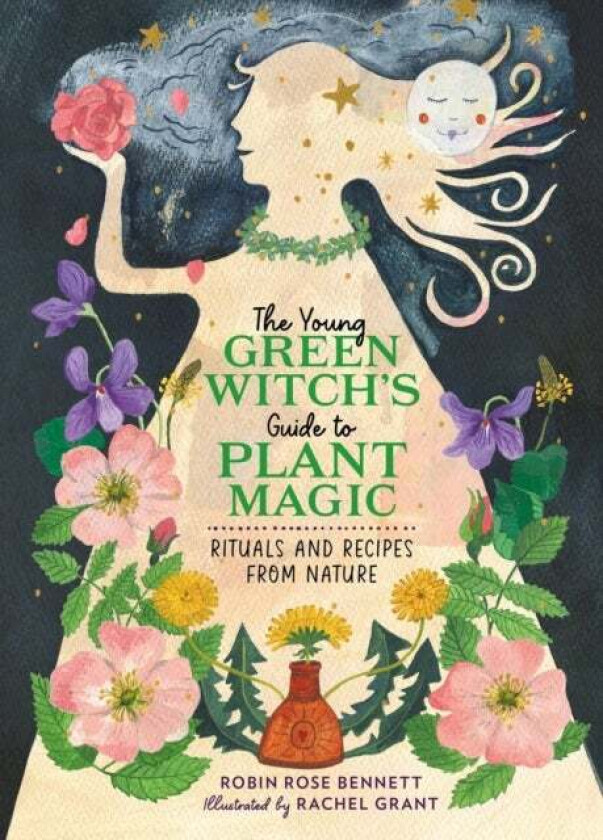 The Young Green Witch's Guide to Plant Magic av Robin Rose Bennett