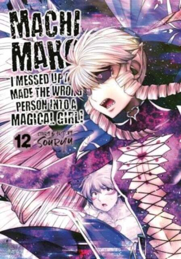 Machimaho: I Messed Up and Made the Wrong Person Into a Magical Girl! Vol. 12 av Souryu